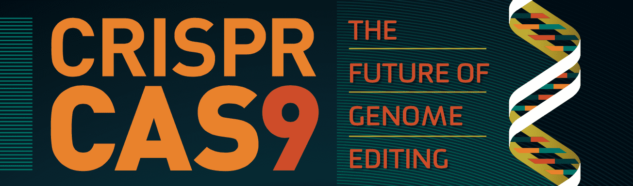 CRISPR-Cas9 The Future of Genome Editing banner